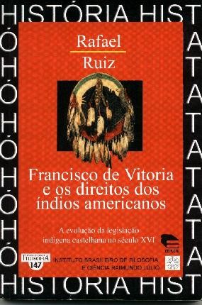 FRANCISCO DE VITORIA E OS DIREITOS DOS ÍNDIOS AMERICANOS