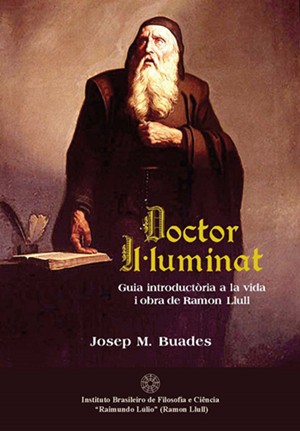 DOCTOR IL.LUMINAT: Guia introductòria a la vida i obra de Ramon Llull (ebook)