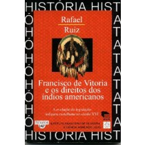 FRANCISCO DE VITORIA E OS DIREITOS DOS ÍNDIOS AMERICANOS